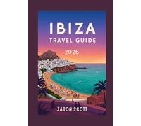 Ibiza Travel Guide: Your Insider Guide to Ibiza - Packed with Stunning Photos to Inspire Your Trip
