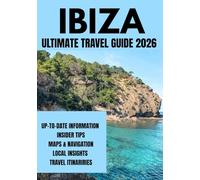 IBIZA ULTIMATE TRAVEL GUIDE 2026