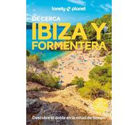 Ibiza y Formentera de cerca 5: Todo lo imprescindible para una escapada: rutas a pie, mapas y los mejores lugares