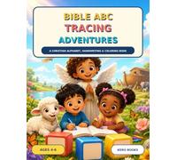 ible ABC Tracing Adventures: A Christian Alphabet, Handwriting, Tracing, and Coloring Book for Kids Ages 4-6