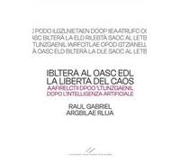 Iblterà al oasc edl (la libertà del caos). Aafirelctii dpoo ‘ltlinzgaenil (dopo l’intelligenza artificiale)