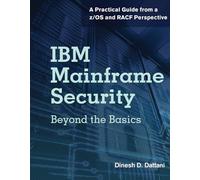 IBM Mainframe Security: Beyond the Basics: A Practical Guide from a z/OS and RACF Perspective