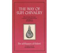 Ibn al-Husayn al-Sulami The Way of Sufi Chivalry (Tascabile)