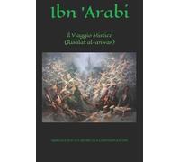 Ibn Arab Il Viaggio Mistico (Risalat Al-Anwar) (Tascabile)