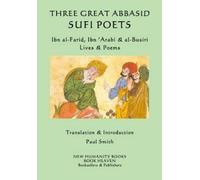 Ibn 'Arabi Al-Busiri Three Great Abbasid Sufi Poets (Tascabile)
