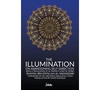 Ibn Ata'illah A The Illumination on Abandoning Self-Direction, Al-Ta (Tascabile)