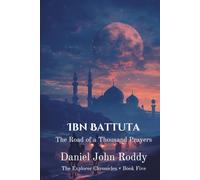 Ibn Battuta: The Road of a Thousand Prayers