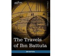 The Travels of Ibn Battuta: In the Near East, Asia and Africa by Ibn Battuta