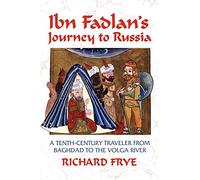 Richard Frye Ibn Fadlan's Journey to Russia (Tascabile)