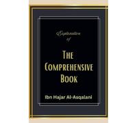 Ibn Hajar Al-Asqalani Explanation of the Comprehensive Book (Tascabile)