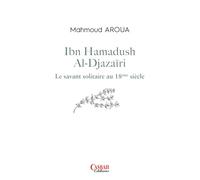 IBN HAMADUSH AL-DJAZAÏRI: LE SAVANT SOLITAIRE
