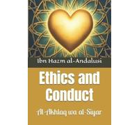 Ibn Hazm Al-Andalusi Ethics and Conduct (Tascabile)