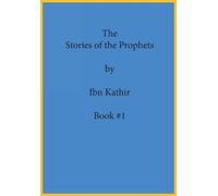 Ibn Kathir The Stories of the Prophets by Ibn Kathir (Tascabile)