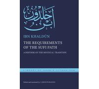 Ibn Khaldūn The Requirements of the Sufi Path (Copertina rigida)