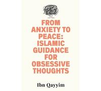 Ibn Qayyim From Anxiety to Peace (Tascabile)