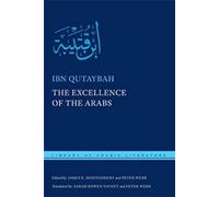Ibn Qutaybah The Excellence of the Arabs (Copertina rigida)