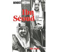 Ibn-Séoud ou la naissance d'un royaume: Le loup et le léopard