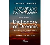 Ibn Sirin Muhammad M Al - Akili Ibn Sirin's Dictionary of Dreams (Tascabile)