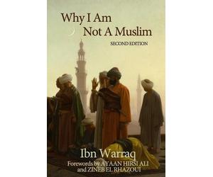 Ibn Warraq Why I Am Not A Muslim (Tascabile)
