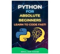 Ibnul Jaif Farabi Python for Absolute Beginners (Tascabile)