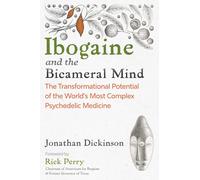 Ibogaine and the Bicameral Mind: The Transformational Potential of the World's Most Complex Psychedelic Medicine