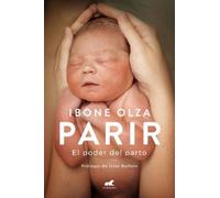 Ibone Olza Parir: El poder del parto (Nueva Ed. Prefacio Autora) / B (Tascabile)