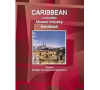 IBP, Inc. Caribbean Countries Mineral Industry Handbook Volume 1 Str (Tascabile)
