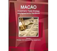 Ibp Inc Macao Investment, Trade Strategy and Agreements Handbook Vol (Tascabile)