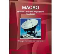 Ibp Inc Macao Telecom Laws and Regulations Handbook - Strategic Info (Tascabile)