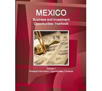 IBP, Inc. Mexico Business and Investment Opportunities Yearbook Volu (Tascabile)