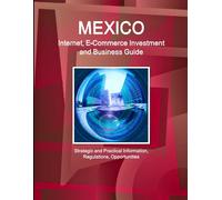 IBP, Inc. Mexico Internet, E-Commerce Investment and Business Guide (Tascabile)