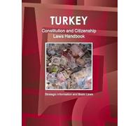 IBP, Inc. Turkey Constitution and Citizenship Laws Handbook: Strateg (Tascabile)