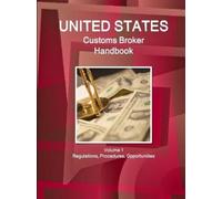 IBP, Inc. US Customs Broker Handbook Volume 1 Regulations, Procedure (Tascabile)