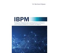 IBPM Framework: Framework Integrado para una Arquitectura de Negocio y de Procesos basada en un Modelo de Negocio