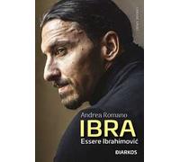 Ibra. Essere Ibrahimović