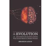 Ibraheem Azeem On The Evolution of Data Science and Machine Learning (Tascabile)