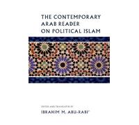 Ibrahim Abu-Rabi' The Contemporary Arab Reader on Political Islam (Tascabile)