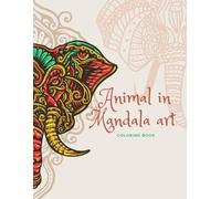 Ibrahim Alhadhoud Animal in Mandala art (Tascabile)