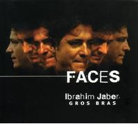 Ibrahim, Gros Bras Jaber - Faces