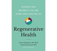 Ibrahim Hanouneh, MD Kristin Kirkpatrick Regenerative Health (Copertina rigida)