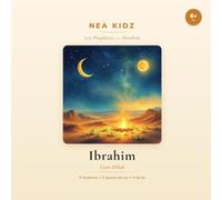 Ibrâhîm: L'ami d'Allah