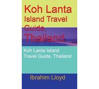Ibrahim Lloyd Koh Lanta Island Travel Guide, Thailand (Tascabile)