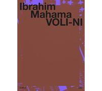 Ibrahim Mahama. Voli-ni. Ediz. italiana e inglese