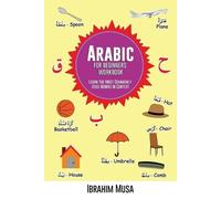 Ibrahim Musa Arabic For Beginners Workbook (Tascabile)