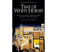 Ibrahim Nasrallah Time of White Horses (Tascabile)