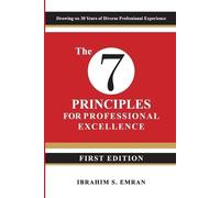 Ibrahim S Emran The Seven Principles for Professional Excellence (Tascabile)