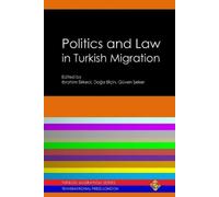 Ibrahim Sirkeci Politics and Law in Turkish Migration (Tascabile)