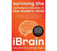 iBrain: Surviving the Technological Alteration of the Modern Mind - Vorgan Gigi