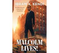 Malcolm Lives!: The Official Biography of Malcolm X for Young Readers