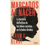 Ibram X. Kendi Marcados al nacer: La historia definitiva de las idea (Tascabile)